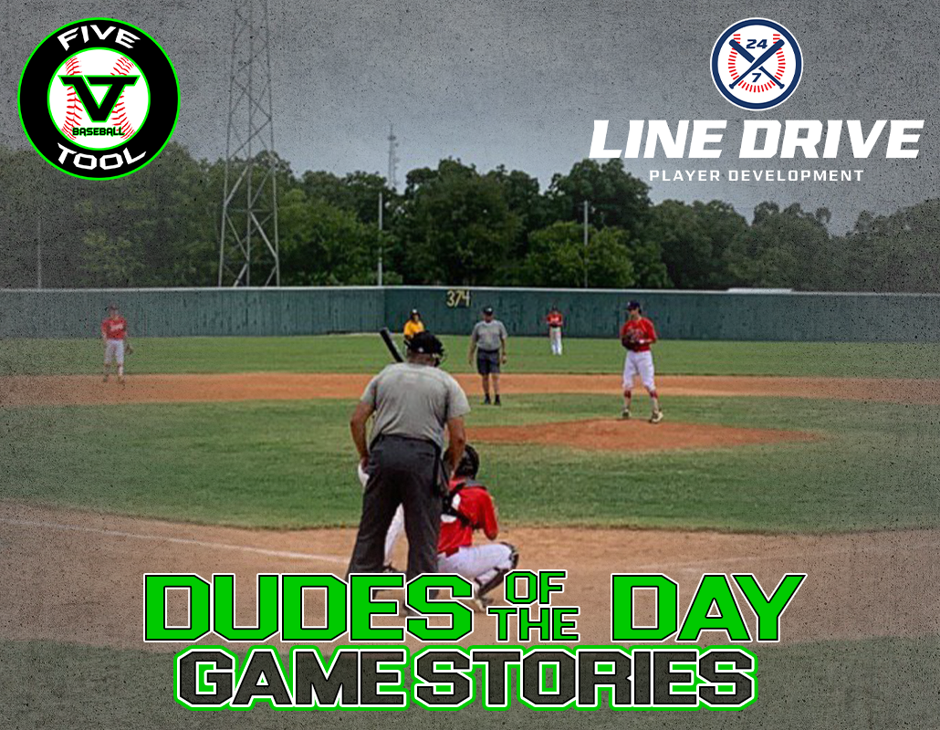 24 7 Line Drive Dudes of the Day/Game Stories: Five Tool South Texas Alamo Classic (Sunday, June 28)