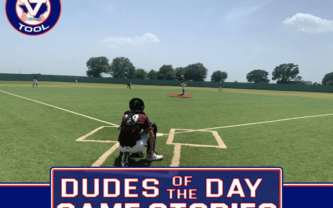 Dudes of the Day/Game Stories, Five Tool Texas Southeast Texas Showdown Satellite Series, June 17, 2022